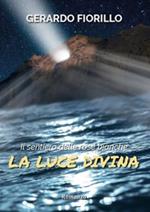 Il sentiero delle rose bianche. La luce divina. Vol. 2
