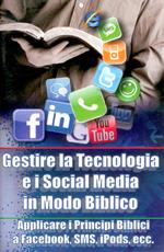 Gestire la tecnologia e i social media in modo biblico. Applicare i principi biblici a Facebook, sms, iPods, ecc...