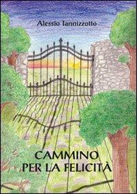 Cammino per la felicità - Alessio Iannizzotto - copertina