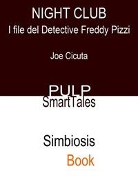 Night club. I file del detective Freddy Prizzi. Vol. 1 - Joe Cicuta - ebook