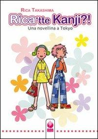 Rica'tte Kanji?! Una novellina a Tokyo - Rica Takashima - copertina