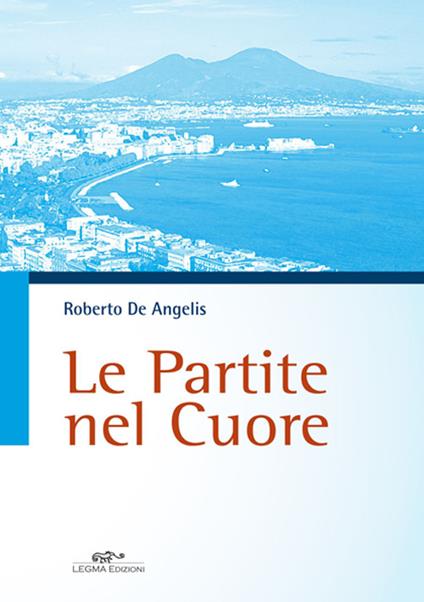 Le partite nel cuore - Roberto De Angelis - copertina