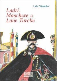 Ladri, maschere e lune turche - Lele Vianello - copertina
