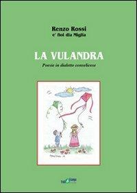 La vulandra. Poesie in dialetto conselicese - Renzo Rossi - copertina