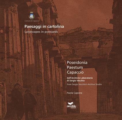 Paesaggi in cartolina. Poseidonia, Paestum, Capaccio dall'archivio laboratorio di Sergio Vecchio - Paola Capone - copertina