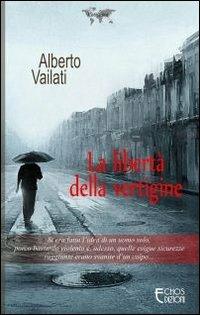 La libertà della vertigine - Alberto Vailati - copertina