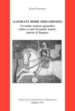 Gaudeant hodie pergamenses. Un inedito sermone agiografico relativo a sant'Alessandro martire, patrono di Bergamo