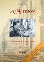 Mazzucca. Storia d'amore e di attesa infinita ('A)