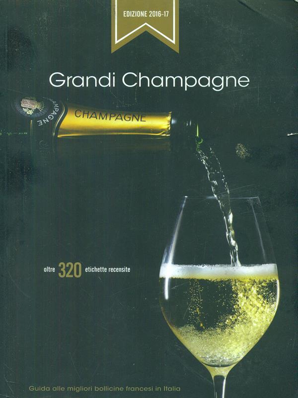Grandi Champagne 2016-17. Guida alle migliori bollicine francesi in Italia
