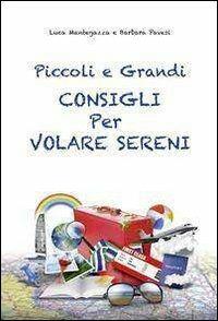 Piccoli e grandi consigli per volare sereni - Luca Mantegazza,Barbara Pavesi - copertina