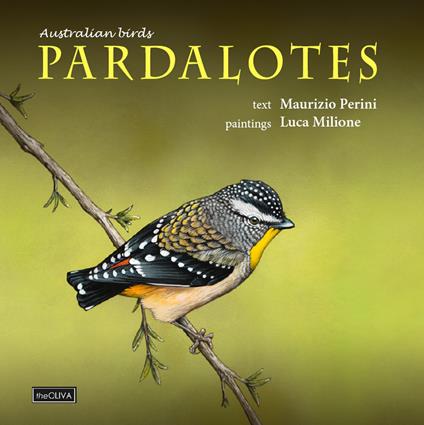 Australian birds, Pardalotes. Taxonomic and natural history - Maurizio Perini - copertina