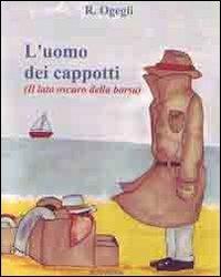 L' uomo dei cappotti. Vademecum del parco buoi - R. Ogegli - copertina