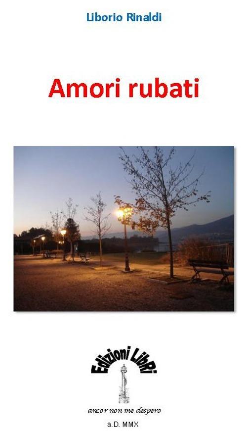 Amori rubati - Liborio Rinaldi - copertina