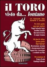 Il toro visto da... lontano. Un viaggio tra tempo e spazio - copertina