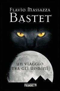 Bastet. Un viaggio tra gli uomini - Flavio Massazza - copertina