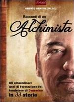 Racconti di un alchimista. Gli straordinari anni di formazione del fondatore di Damanhur in 33 storie