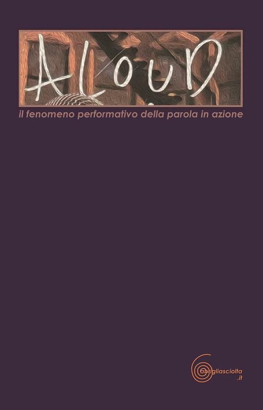 Aloud. Il fenomeno performativo della parola in azione - copertina