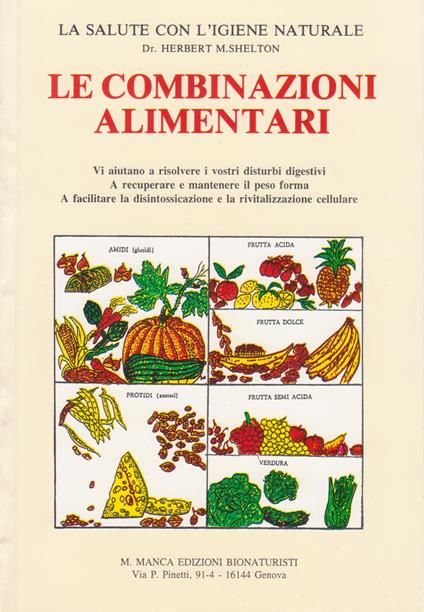 Le combinazioni alimentari. La salute con l'igiene naturale - Herbert Shelton - copertina