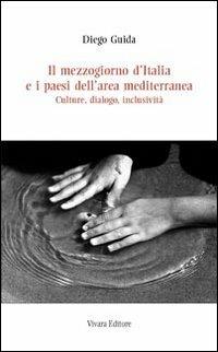 Il Mezzogiorno d'Italia e i paesi dell'area mediterranea - Diego Guida - copertina