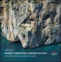 Paesaggi e miniere della Sardegna dall'alto. Ediz. multilingue - Gianni Alvito - copertina