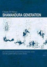 Shamandura generation. Practical-existentialist guide for diving instructors, tourist and other good-for-nothing in warm climates