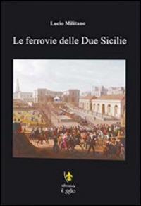 Le ferrovie della due Sicilie - Lucio Militano - copertina