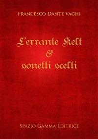 L'errante Kelt & sonetti scelti - Francesco Dante Vaghi - ebook