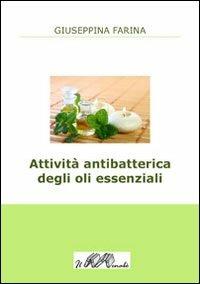 Attività antibatterica degli oli essenziali - Giuseppina Farina - copertina
