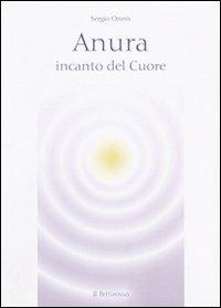Anura, incanto del cuore - Sergio Onnis - copertina