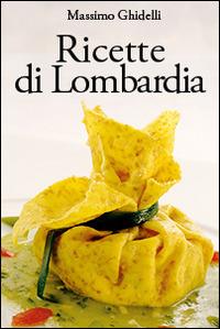 Ricette di Lombardia - Massimo Ghidelli - ebook
