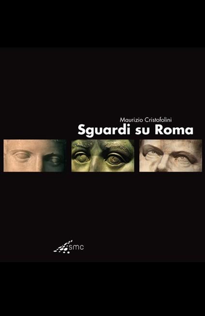 Sguardi su Roma. Ediz. italiana e inglese - Maurizio Cristofolini,Alessandro Banfi - copertina