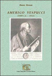 Amerigo Vespucci (1450 c.a.-1512) - Bruno Bonari - copertina