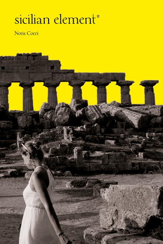Sicilian Element. Ediz. a colori - Noris Cocci - copertina