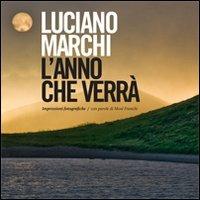 L' anno che verrà - Luciano Marchi,Mosè N. Franchi,Walter Chiappelli - copertina