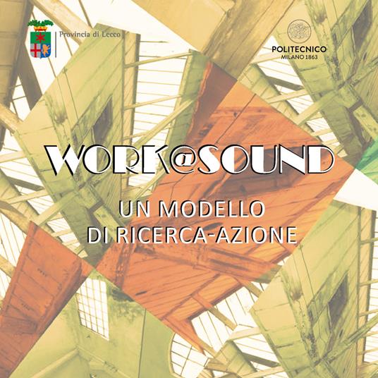 Work@sound. Un modello di ricerca-azione - Provincia di Lecco,Politecnico di Milano - copertina
