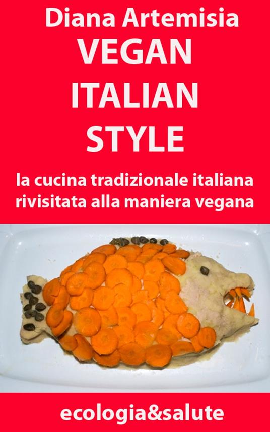 Vegan Italian Style - Diana Artemisia - ebook