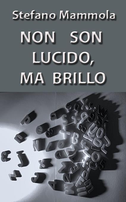 Non son lucido, ma brillo - Stefano Mammola - ebook