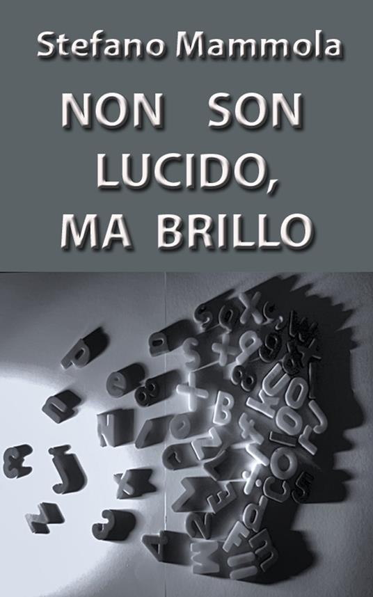 Non son lucido, ma brillo - Stefano Mammola - ebook