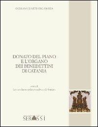 Donato del Piano e l'organo dei benedettini di Catania - Luciano Buono,Giovanni Di Stefano - copertina
