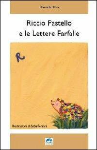 Riccio Pastello e le lettere farfalle - Daniele Ora - copertina