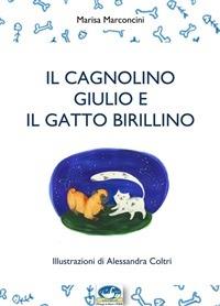 Il cagnolino Giulio e il gatto Birillino - Marisa Marconcini - copertina