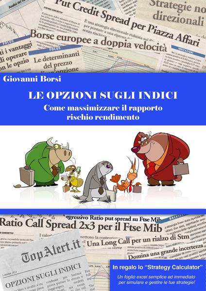 Le opzioni sugli indici. Come massimizzare il rapporto rischio rendimento - Giovanni Borsi - copertina
