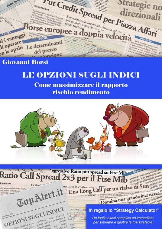 Le opzioni sugli indici. Come massimizzare il rapporto rischio rendimento - Giovanni Borsi - copertina