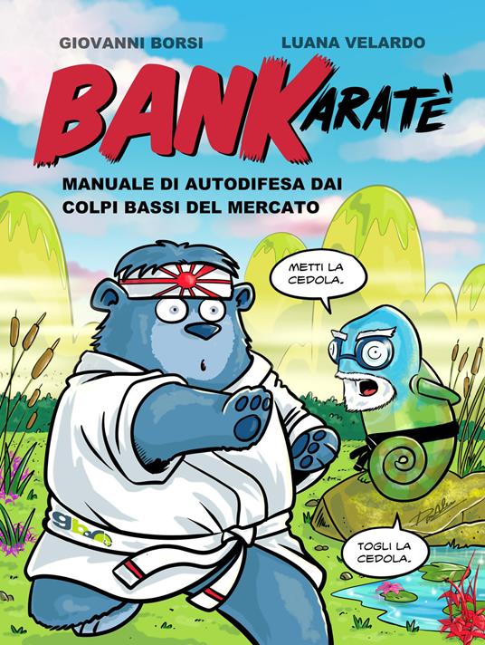 BanKaratè. Manuale di autodifesa dai colpi bassi del mercato. Nuova ediz. - Giovanni Borsi,Luana Velardo - copertina