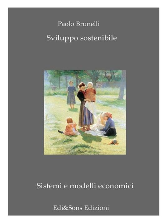 Sviluppo sostenibile. Sistemi e modelli economici - Paolo Brunelli - ebook