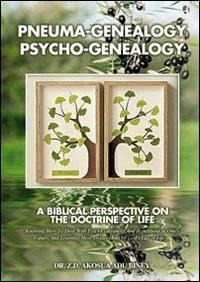 Pneuma-genealogy, psycho-genealogy. A biblical perspective on the doctrine of life - Z. D. Akousa Abu Biney - copertina