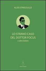 Lo strano caso del dottor Focus e altre lettere