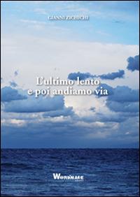 L' ultimo lento e poi andiamo via - Gianni Zichichi - copertina
