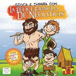 La felice famiglia De' Neoliticis. Con DVD