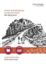 Civita di Bagnoregio. La città che muore. Guida multimediale. Ediz. italiana e inglese. Con DVD